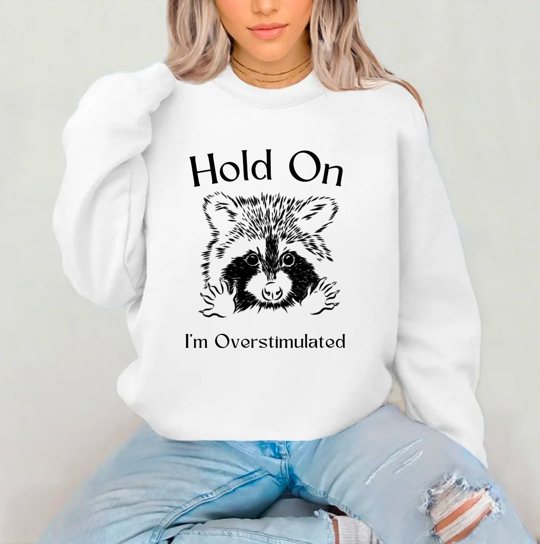 Hold On I’m Overstimulated Sublimation Gildan Top