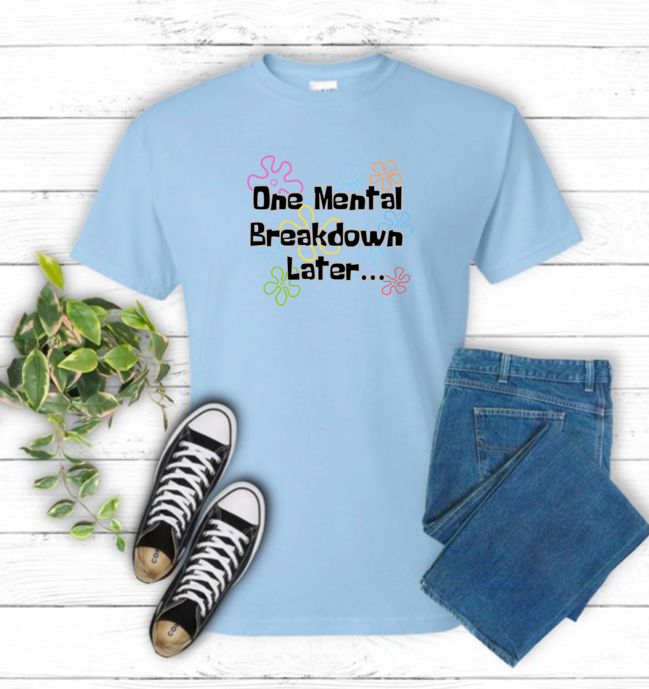 One Mental Breakdown Later Sublimation Gildan Top