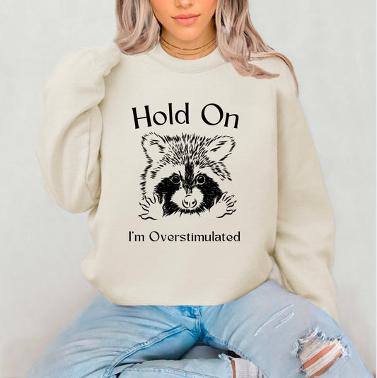 Hold On I’m Overstimulated Sublimation Gildan Top