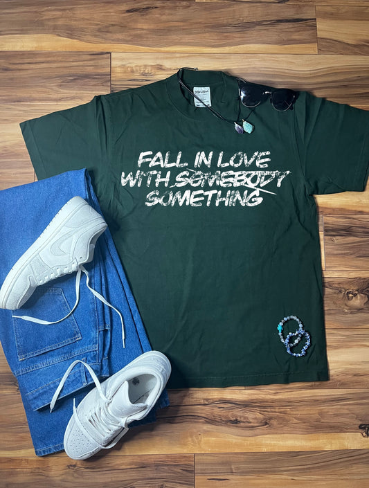 Fall in love with something Tee